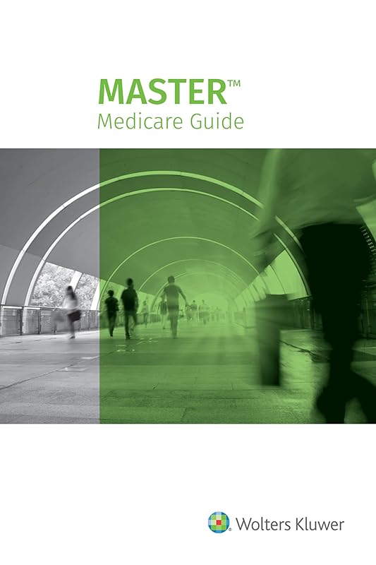 Master Medicare Guide, 2021 Edition by Wolters Kluwer Editorial Staff