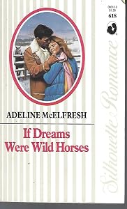 If Dreams Were Wild Horses (Silhouette Romance) by Mcelfresh