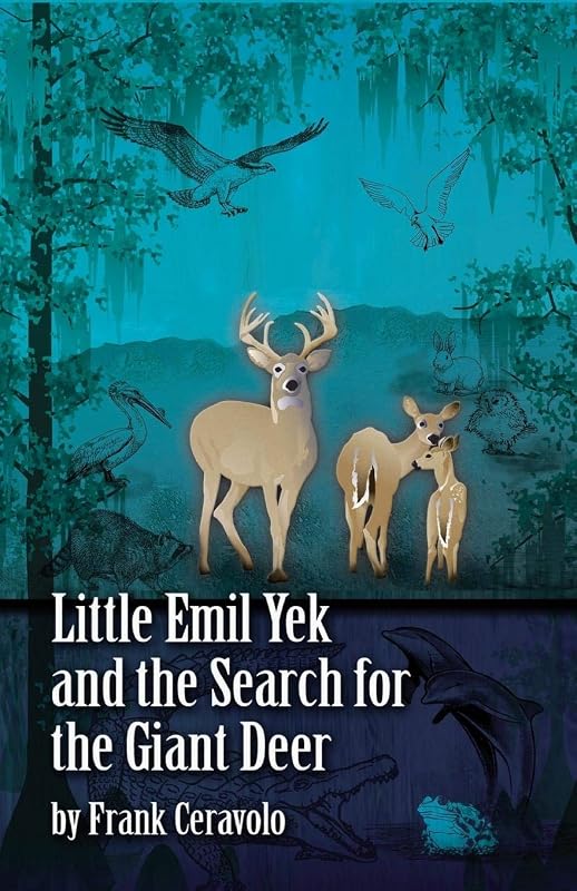 Little Emil Yek and the Search for the Giant Deer by Frank Ceravolo