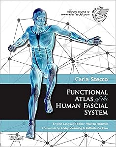 Functional Atlas of the Human Fascial System by Carla Stecco MD