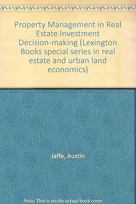 Property management in real estate investment decision-making (Lexington Books special series in real estate and urban land economics)