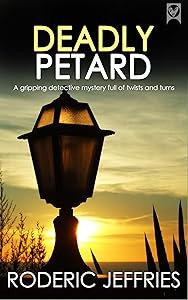 DEADLY PETARD an utterly gripping crime mystery full of twists (Mallorca Murder Mysteries Book 7)