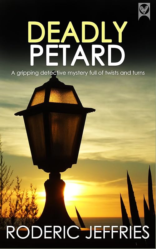 DEADLY PETARD an utterly gripping crime mystery full of twists (Mallorca Murder Mysteries Book 7) by Roderic Jeffries