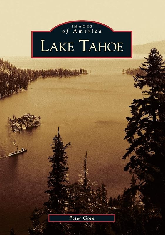 Lake Tahoe (NV) (Images of America) by Peter Goin