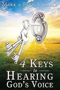 4 Keys to Hearing God's Voice by Mark Virkler