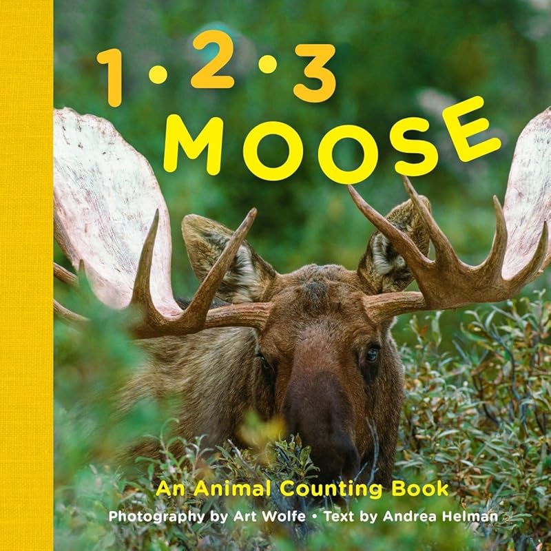 1, 2, 3 Moose: An Animal Counting Book by Andrea Helman