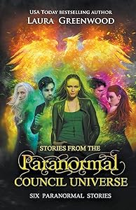 Stories From the Paranormal Council Universe (Tales from the Paranormal Council)