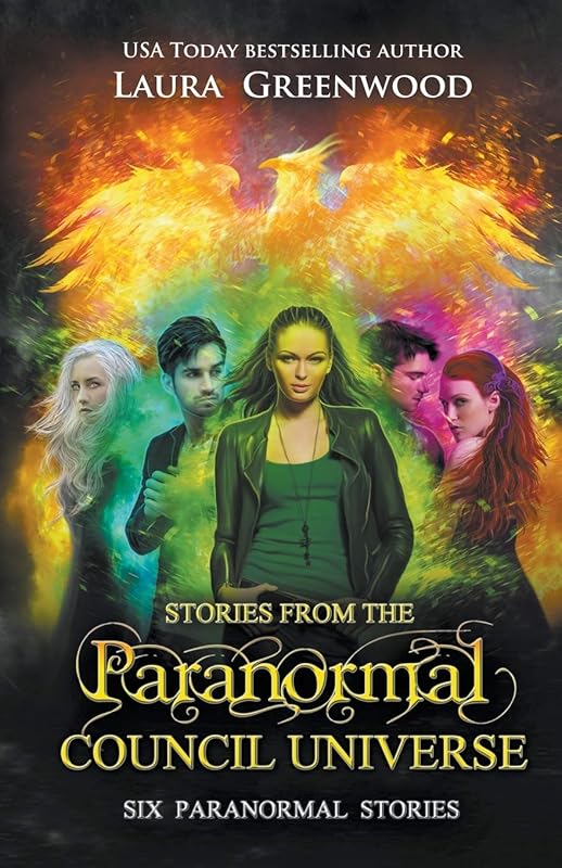 Stories From the Paranormal Council Universe (Tales from the Paranormal Council) by Laura Greenwood