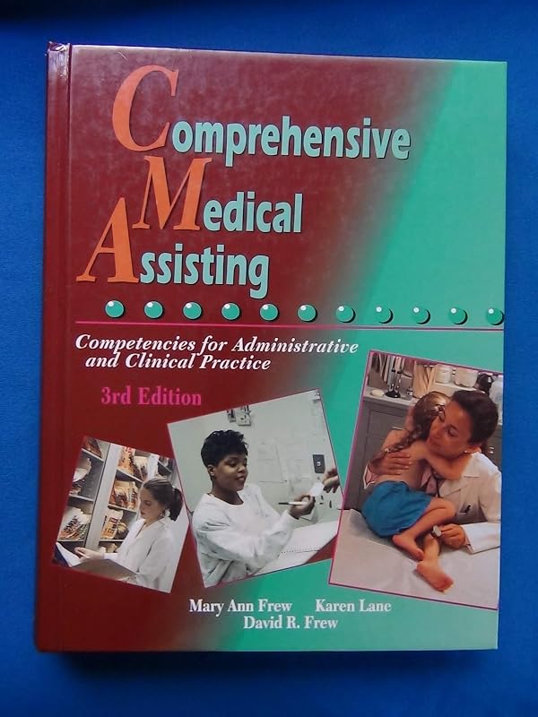 Comprehensive Medical Assisting: Competencies for Administrative and Clinical Practice by Mary Ann Frew