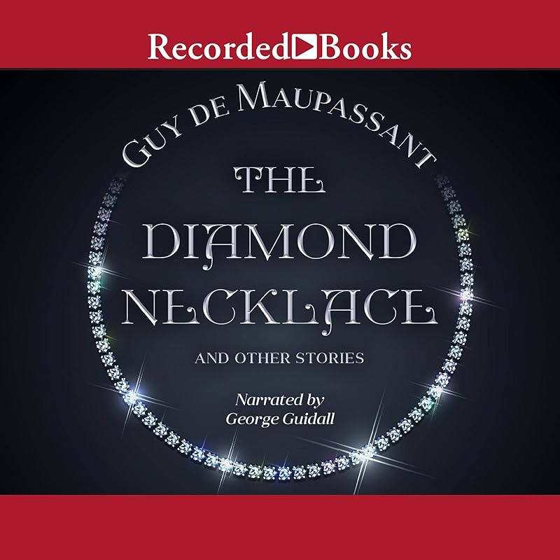 The Diamond Necklace and Other Stories by Guy de Maupassant