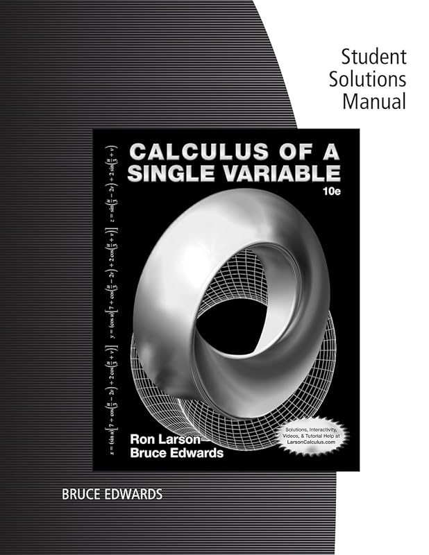Student Solutions Manual for Larson/Edwards' Calculus of a Single Variable, 10th Edition by Ron Larson