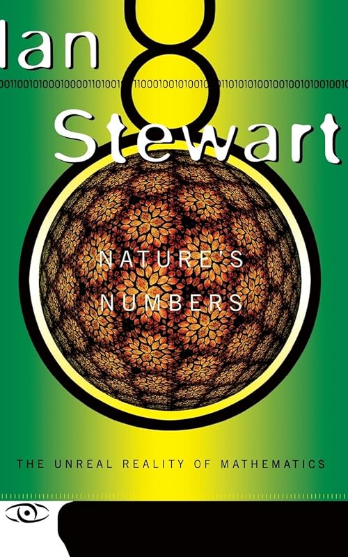 Nature's Numbers: The Unreal Reality Of Mathematics (Science Masters Series) by Ian Stewart
