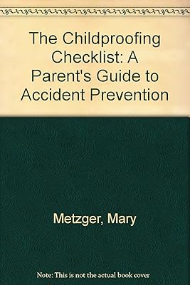 The Childproofing Checklist: A Parent's Guide to Accident Prevention