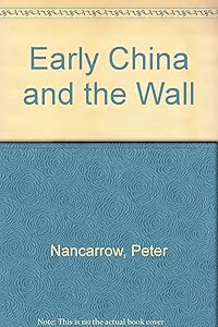Early China and the Wall by Peter Nancarrow