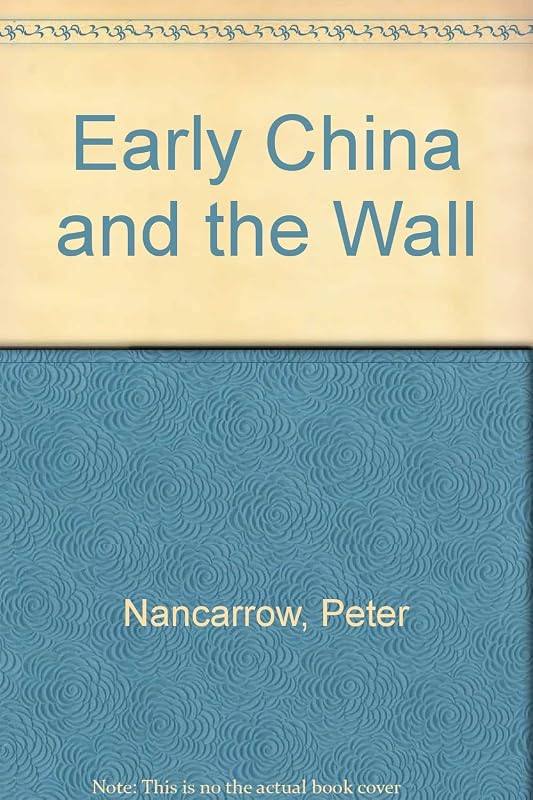Early China and the Wall by Peter Nancarrow