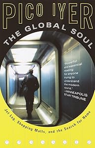 The Global Soul: Jet Lag, Shopping Malls, and the Search for Home