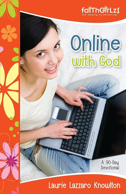 Online with God: A 90-Day Devotional (Faithgirlz) by Laurie Lazzaro Knowlton