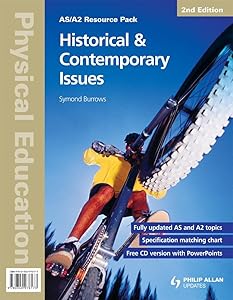 Historical & Contemporary Issues: As/A2 Physical Education (As/A-level Photocopiable Teacher Resource Packs) by Symond Burrows