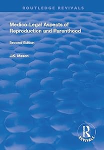 Medico-Legal Aspects of Reproduction and Parenthood (Routledge Revivals)