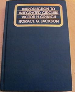 Introduction to Integrated Circuits by Victor H. Grinich