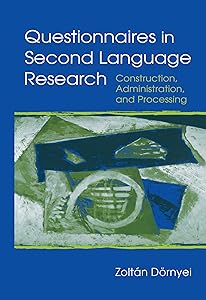 Questionnaires in Second Language Research: Construction, Administration, and Processing (Second Language Acquisition Research Series)
