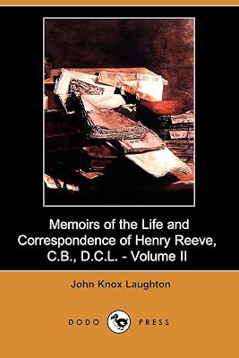Memoirs of the Life and Correspondence of Henry Reeve, C.b., D.c.l. (2)