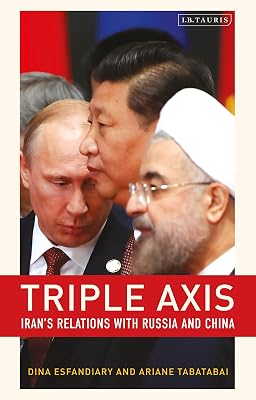 Triple-Axis: Iran's Relations with Russia and China