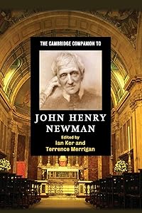 The Cambridge Companion to John Henry Newman (Cambridge Companions to Religion)