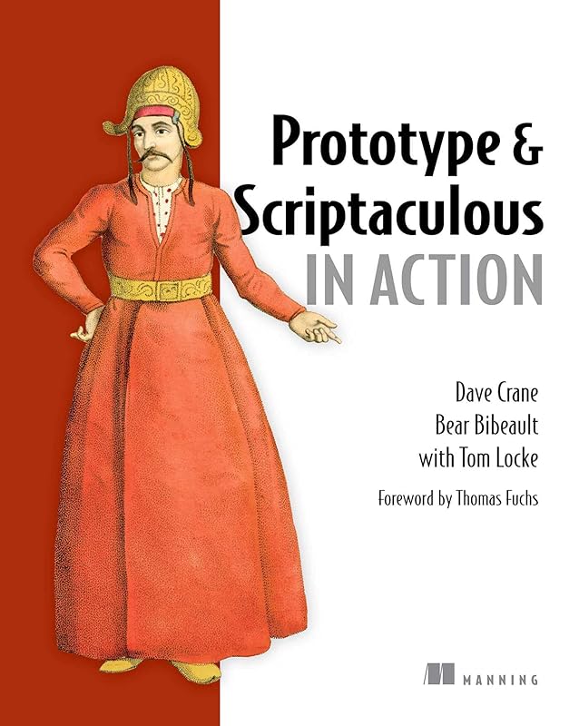 Prototype and Scriptaculous in Action by Tom Locke
