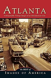 Atlanta: Unforgettable Vintage Images of an All-American City