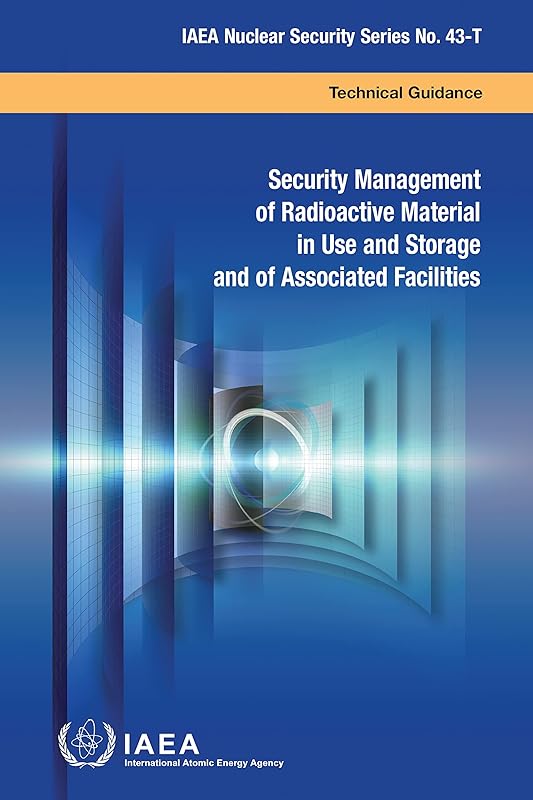Security Management of Radioactive Material in Use and Storage and of Associated Facilities by International Atomic Energy Agency