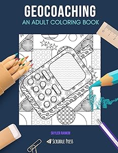 GEOCOACHING: AN ADULT COLORING BOOK: A Geocoaching Coloring Book For Adults