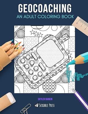 GEOCOACHING: AN ADULT COLORING BOOK: A Geocoaching Coloring Book For Adults
