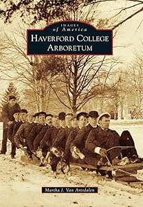 Haverford College Arboretum (Images of America) by Martha J. Van Artsdalen