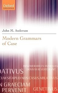Modern Grammars of Case by John M. Anderson