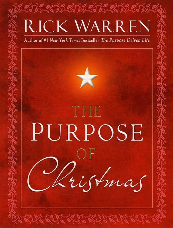 The Purpose of Christmas by Rick Warren