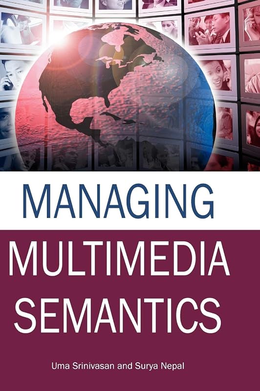 Managing Multimedia Semantics by Uma Srinivasan