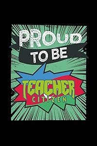 Proud to be a teacher citizen: 110 Game Sheets - 660 Tic-Tac-Toe Blank Games | Soft Cover Book for Kids | Traveling & Summer Vacations | 6 x 9 in | 15.24 x 22.86 cm | Single Player | Funny Great Gift by Till Wiek