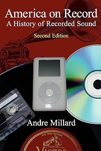 America on Record: A History of Recorded Sound by Andre Millard