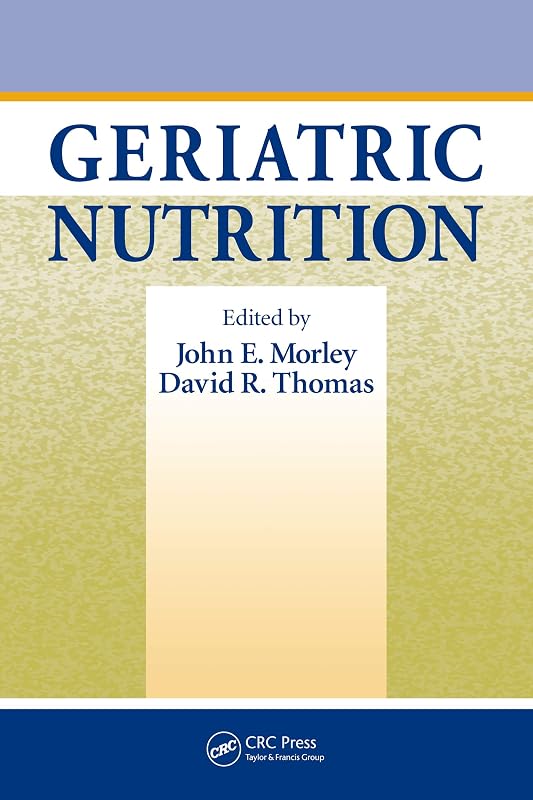 Geriatric Nutrition by John E. Morley
