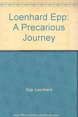 Loenhard Epp: A Precarious Journey