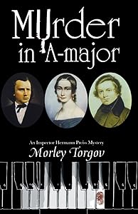 Murder in A-Major: An Inspector Hermann Preiss Mystery (An Inspector Hermann Preiss Mystery, 1) by Morley Torgov
