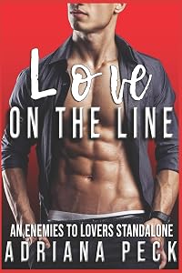 Love On the Line: An Enemies to Lovers Standalone by Adriana Peck