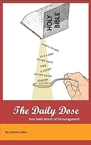 The Daily Dose: Your Daily Words of Encouragement (The Daily Dose 30 day devotional journals) by Lynette Lyden