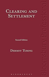 Clearing and Settlement: Second Edition by Dermot Turing