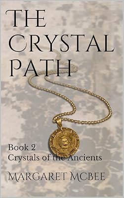 The Crystal Path: Book 2 Crystals of the Ancients