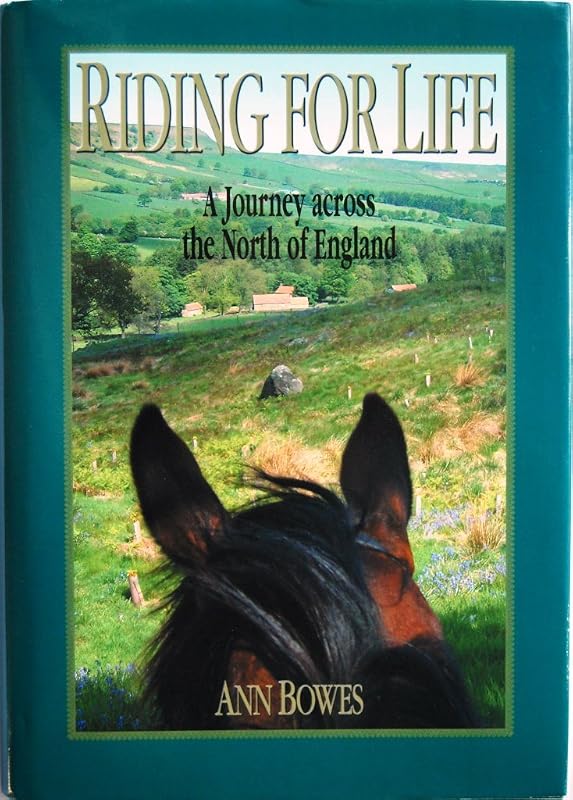 Riding for Life: A Journey Across the North of England by Bowes Ann
