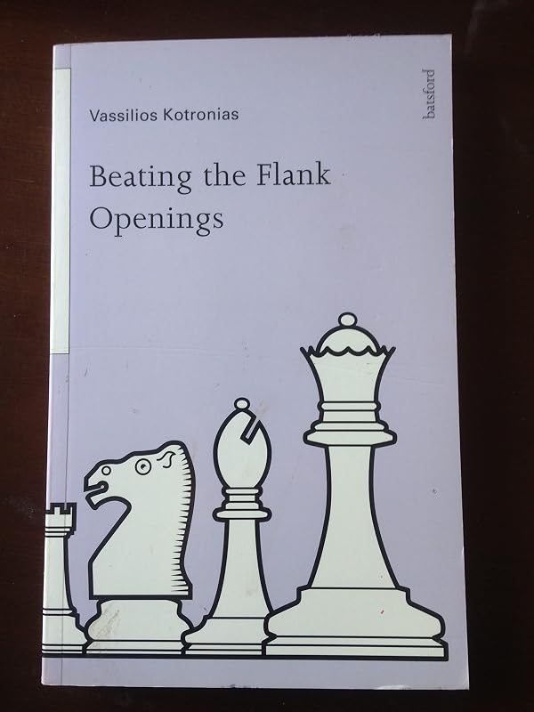 Beating the Flank Openings by Vassilios Kotronias