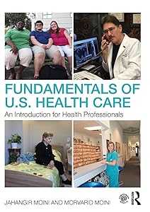 Fundamentals of U.S. Health Care: An Introduction for Health Professionals