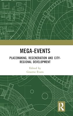 Mega-Events: Placemaking, Regeneration and City-Regional Development